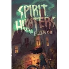Spirit Hunters, by Ellen Oh 